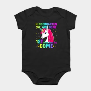 Kindergarten We Are Done 1st Grade Here We Come Unicorn Baby Bodysuit